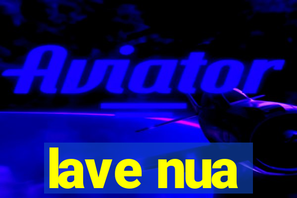 lave nua